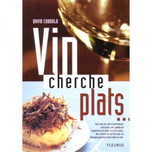Seeking wine dishes ... Seeking flat Wines ... - David Cobbold, Pierre-Yves Chupin