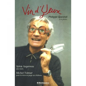 Vin D'yeux - Philippe Quesnot , Sylvie Augereau , Michel Tolmer