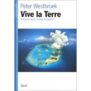 Vive La Terre, Physiology of a planet - Peter Westbroek