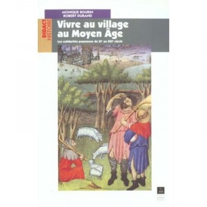 Vivre Au Village Au Moyen Age - Monique Bourin , Robert Durand