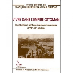 Vivre Dans L'empire Ottomansociabilites Et Relation In - Georgeon F. Dumont