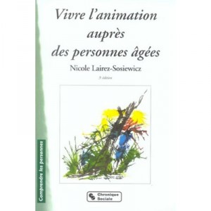 Vivre L'animation Aupres Des Personnes Agees - Nicole Lairez-sosiewicz