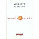 Nouvelles Orientales - Marguerite Yourcenar