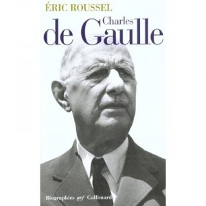 Charles De Gaulle - Eric Roussel