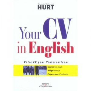 Your Cv In English , Votre Cv Pour L'international, Valorisez Vos Atouts, Redigez Votre Cv, Preparez-vous A L'embauche - Marcus