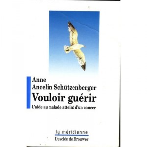 Want Guerir, assistance for people afflicted with cancer - Anne Ancelin Schutzenberger
