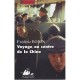 Voyage Au Centre De La Chine - Frederic Bobin