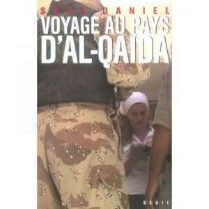 Voyage Au Pays D'al-qaida - Sara Daniel