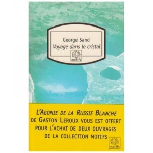 Travel in the crystal - George Sand