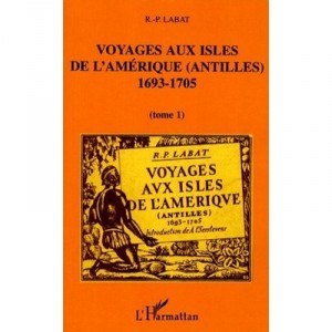 Travel to Isles De L'america T.1, West Indies, 1693-1705 - Rp Labat