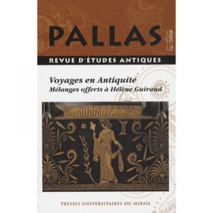 Revue Pallas T.76, Voyages En Antiquite - Christian Rico