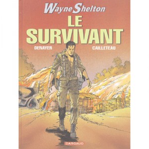 Wayne Shelton T.4, the survivor - Christian Denayer, Thierry Cailleteau