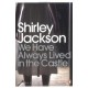 We Have Always Lived In The Castle - Shirley Jackson