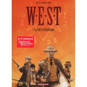 W.e.s.t T.1 , La Chute De Babylone - Xavier Dorison , Fabien Nury , Christian Rossi