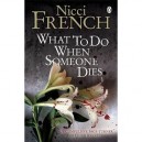 What To Do When Someone Dies - Nicci French