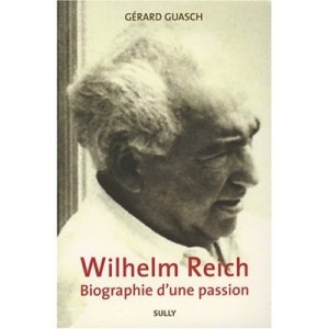 Wilhelm Reich Biography of a Passion - Gerard Guasch
