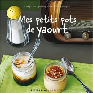 Mes Petits Pots De Yaourt - Cathy Ytak , David Jappy