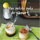Mes Petits Pots De Yaourt - Cathy Ytak , David Jappy