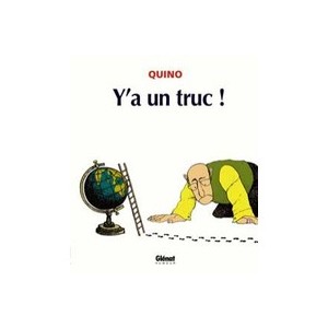 Y'a Un Truc ! - Quino