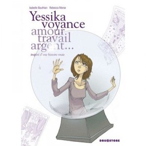 Yessica, Voyance T.1 , Amour, Travail, Argent... - Isabelle Bauthian , Rebecca Morse