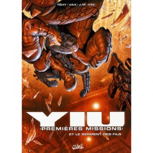 Yiu, Premieres Missions T.4 , Le Serment Des Fils - Tehy , Vee , Vax
