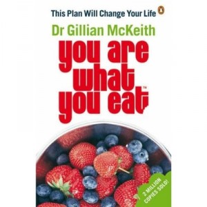 You Are What You Eat: This Plan Will Change Your Life - Mckeith Gillian