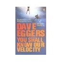 You Shall Know Our Velocity - Eggers Dave