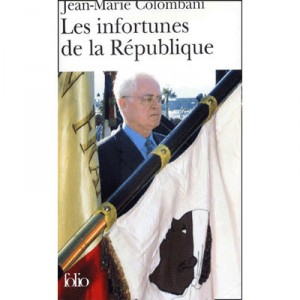The Misfortunes Of The Republic - Jean-Marie Colombani