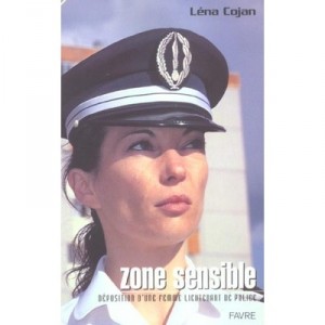 Zone Sensible , Deposition D'une Femme Lieutenant De Police - Lena Cojan