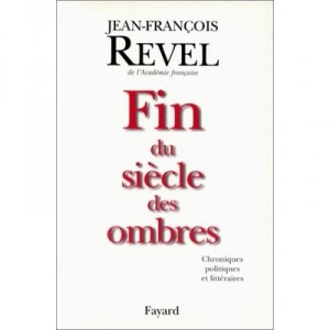 La Fin Du Siecle Des Ombres - Jean-francois Revel
