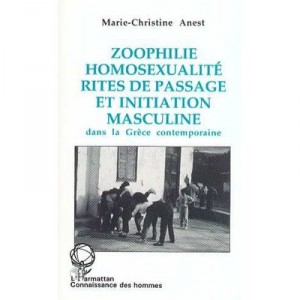 Bestiality, homosexuality, rites of passage and male initiation in contemporary Greece - Marie-Christine Anest