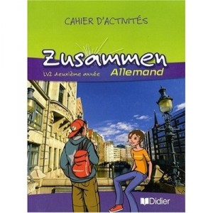 Zusammen, Allemand , 2e Annee , Lv2 , Cahiers D'exercices (edition 2006) - Norbert Biscons