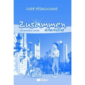 Zusammen , Allemand , Lv2 1e Annee , Guide Pedagogique - Norbert Biscons