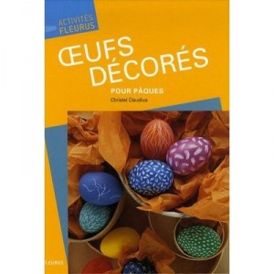 Oeufs Decores Pour Paques - Christel Claudius