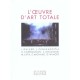 L'oeuvre D'art Totale - Collectif