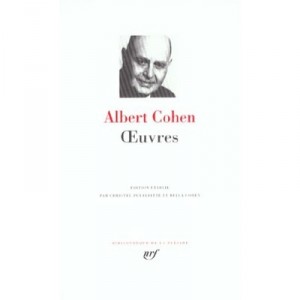 Oeuvres - Albert Cohen