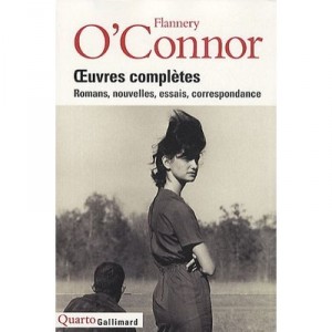 Oeuvres Completes , Romans, Nouvelles, Essais, Correspondance - Flannery O'connor