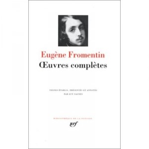 Oeuvres Completes - Eugene Fromentin