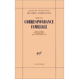 Oeuvres Completes T.14 , Correspondance Familiale - Alexis De Tocqueville