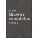 Oeuvres Completes T.2 - Ivan Illich