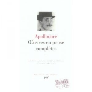 Oeuvres En Prose Completes T.1 - Guillaume Apollinaire