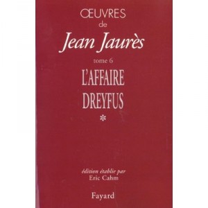 Oeuvres Jean Jaures T.6 , L'affaire Dreyfus - Jean Jaures