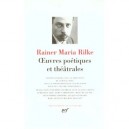 Oeuvres Poetiques Et Theatrales - Rainer Maria Rilke