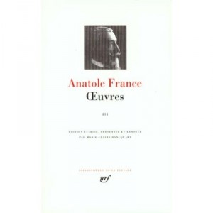 Oeuvres T.3 - Anatole France