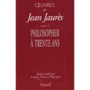Oeuvres T.3 , Philosopher A 30 Ans - Jean Jaures