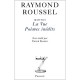 Oeuvres T.4 : La Vue , Poemes Inedits - Raymond Roussel
