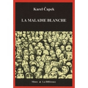 Maladie Blanche - Capek Karel
