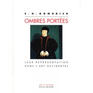 Ombres Portees , Leur Representation Dans L'art Occidental - Ernest Gombrich