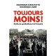 Toujours Moins ! , Declin Du Syndicalisme A La Francaise - Dominique Labbe , Dominique Andolfatto