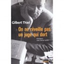 On Ne Reveille Pas Un Juge Qui Dort - Gilbert Thiel , Daniel Carton